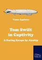 Tom Swift In Captivity - Preview