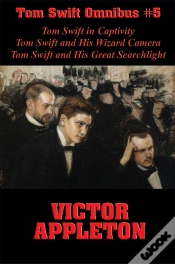 Capa do artigo Tom Swift Omnibus #5: Tom Swift In Captivity, Tom Swift And His Wizard Camera, Tom Swift And His Great Searchlight