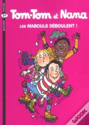 Tom-Tom Et Nana T.25 ; Les Mabouls Déboulent