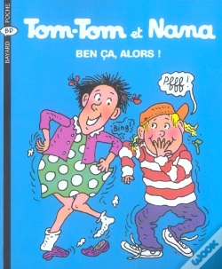 Capa do artigo Tom-Tom Et Nana T.33 ; Ben Ça, Alors !