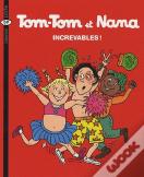 Tom-Tom Et Nana T.34 ; Increvables !