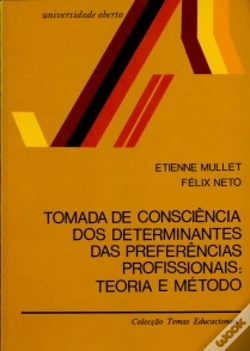 Capa do artigo Tomada de Consciência dos Determinantes das Preferências Profissionais:Teoria e Método