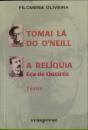 Tomai Lá do O'Neill / A Relíquia de Eça de Queirós - Preview