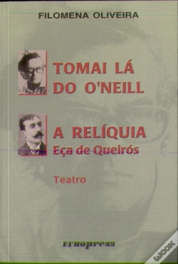 Capa do artigo Tomai Lá do O'Neill / A Relíquia de Eça de Queirós