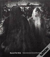 Tomasz Gudzowaty Beyond The Body /Anglais