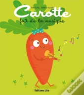 Tomate, Cerise Et Cie : Carotte Fait De La Musique