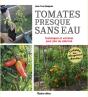 Tomates Presque Sans Eau : Conseils, Astuces Et Variétés Pour Plus De Sobriété - Preview