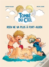Tombé Du Ciel Tome 7 : Rien Ne Va Plus À Fort-Albin