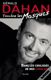 Tombe Les Masques ; Dans Les Coulisses De Mes Canulars