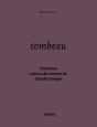 Tombeau ; Variations Autour Des Oeuvres De Claude Lévêque - Preview