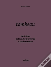 Capa do artigo Tombeau ; Variations Autour Des Oeuvres De Claude Lévêque