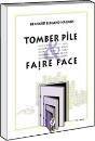 Tomber Pile & Faire Face - Preview