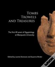 Tombs Trowels And Treasures