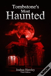 Tombstone'S Most Haunted