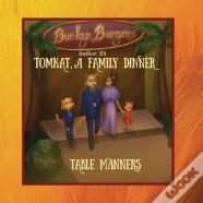 Tomkat, A Family Dinner, Table Manners
