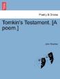 Tomkin'S Testament. (A Poem.) - Preview