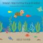 Tommy The Tattle Tale Turtle - Preview