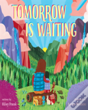Tomorrow Is Waiting