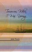 Tomorrow, When I Was Young