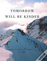 Tomorrow Will Be Kinder
