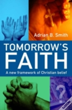 Capa do artigo Tomorrow`S Faith Â€“ A New Framework For Christian Belief