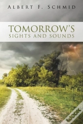 Tomorrow'S Sights And Sounds