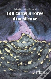Ton Corps À L'Orée D'Un Silence