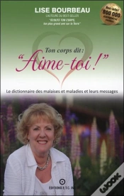 Capa do artigo Ton Corps Dit : "Aime-Toi !" Le Dictionnaire Des Malaises Et Maladies Et Leurs Messages