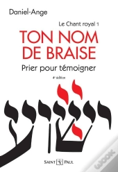 Ton Nom De Braise ; Prier Pour Témoigner