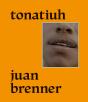 Tonatiuh: Juan Brenner - Preview