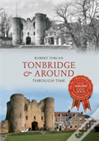 Tonbridge & Around Through Time