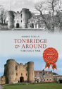 Tonbridge & Around Through Time - Preview