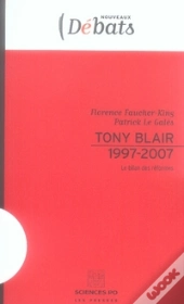 Tony Blair 1997-2007 ; Le Bilan Des Réformes