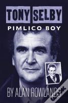 Tony Selby: Pimlico Boy