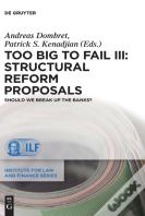 Too Big To Fail Iii: Structural Reform Proposals