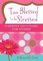 Too Blessed To Be Stressed: 3-Minute Devotions For Women - Preview