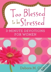 Capa do artigo Too Blessed To Be Stressed: 3-Minute Devotions For Women