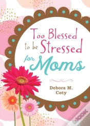 Capa do artigo (Too Blessed To Be Stressed For Moms