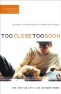 Too Close Too Soon - Preview