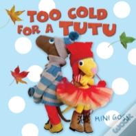 Too Cold For A Tutu