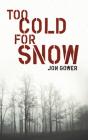 Too Cold For Snow - Preview