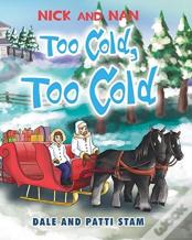 Too Cold, Too Cold