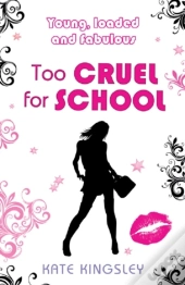 Too Cruel For School: Young, Loaded And Fabulous