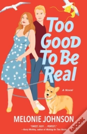 Too Good To Be Real