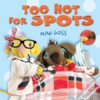 Too Hot For Spots