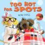 Too Hot For Spots - Preview