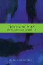 Too Ill To Talk? - Preview