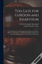 Capa do artigo Too Late For Gordon And Khartoum  The Te