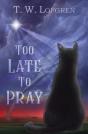 Too Late To Pray - Preview