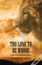 Too Long To Be Wrong